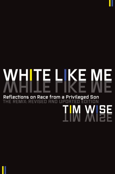 White Like Me: Reflections on Race from a Privileged Son cover