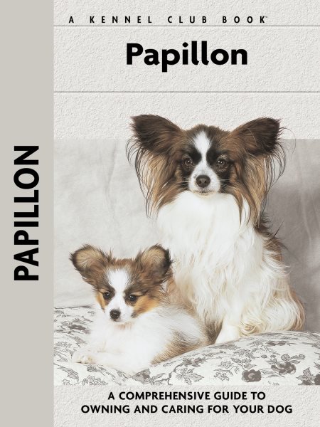 Papillon: A Comprehensive Guide to Owning and Caring For Your Dog (A Kennel Club Book) cover
