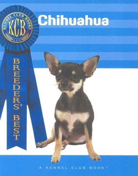 Chihuahua (Breeders' Best:  A Kennel Club Book) cover