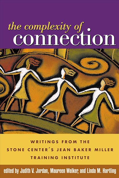 The Complexity of Connection: Writings from the Stone Center's Jean Baker Miller Training Institute cover