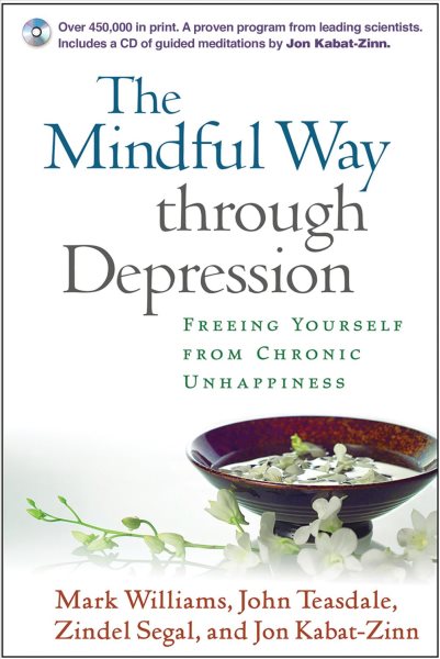 The Mindful Way Through Depression: Freeing Yourself from Chronic Unhappiness (Book & CD) cover