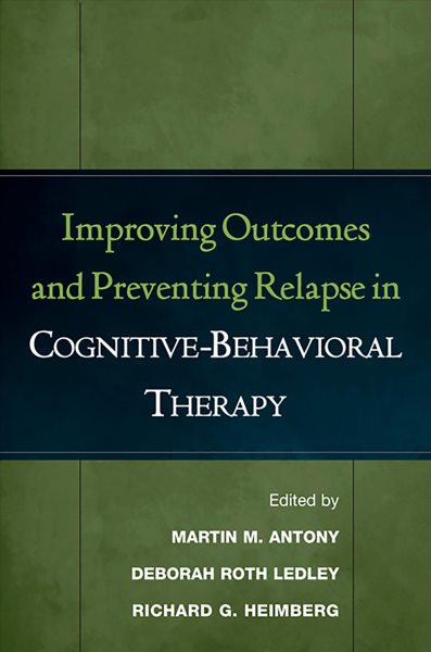 Improving Outcomes and Preventing Relapse in Cognitive-Behavioral Therapy cover