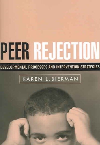 Peer Rejection: Developmental Processes and Intervention Strategies (The Guilford Series on Social and Emotional Development) cover