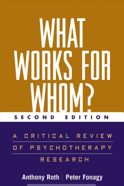 What Works for Whom?, Second Edition: A Critical Review of Psychotherapy Research cover