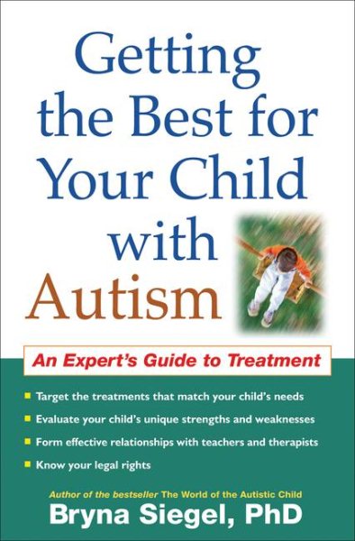 Getting the Best for Your Child with Autism: An Expert's Guide to Treatment cover