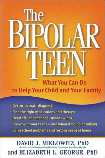 The Bipolar Teen: What You Can Do to Help Your Child and Your Family cover