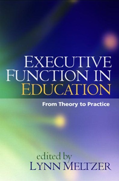 Executive Function in Education, First Edition: From Theory to Practice cover