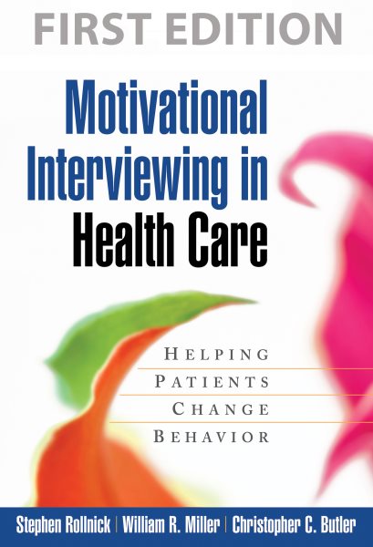 Motivational Interviewing in Health Care: Helping Patients Change Behavior (Applications of Motivational Interviewing) cover