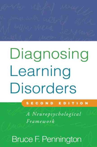 Diagnosing Learning Disorders, Second Edition: A Neuropsychological Framework cover