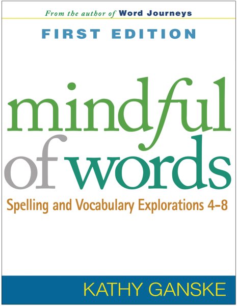 Mindful of Words: Spelling and Vocabulary Explorations 4-8 (Solving Problems in the Teaching of Literacy)
