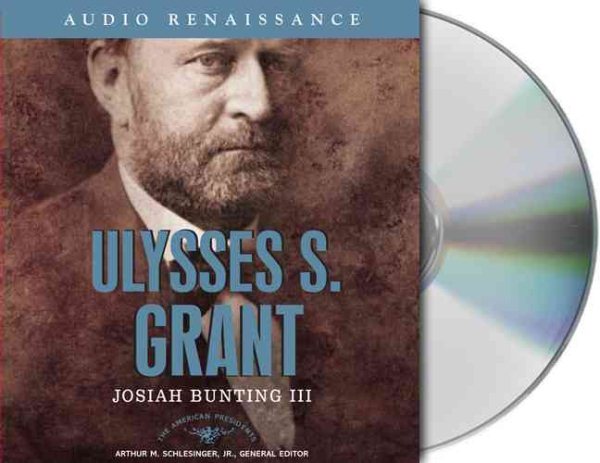 Ulysses S. Grant: The American Presidents Series: The 18th President, 1869-1877 cover