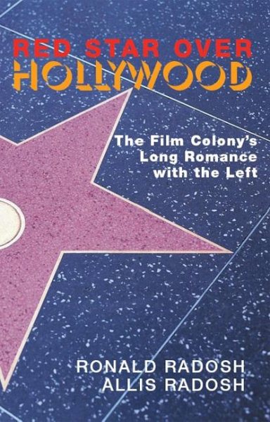 Red Star Over Hollywood: The Film Colonys Long Romance with the Left cover