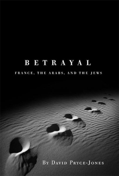 Betrayal: France, the Arabs, and the Jews cover