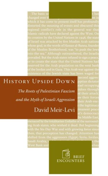History Upside Down: The Roots of Palestinian Fascism and the Myth of Israeli Aggression cover
