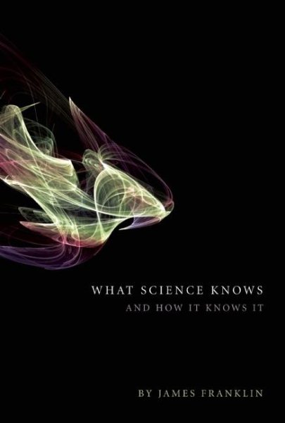 What Science Knows: And How It Knows It cover
