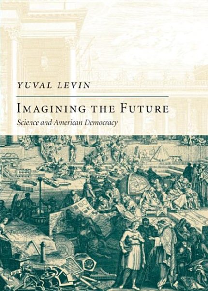 Imagining the Future: Science and American Democracy (New Atlantis Books) cover