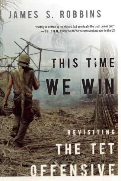 This Time We Win: Revisiting the Tet Offensive cover
