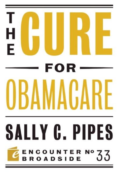 The Cure for Obamacare (Encounter Broadsides) cover