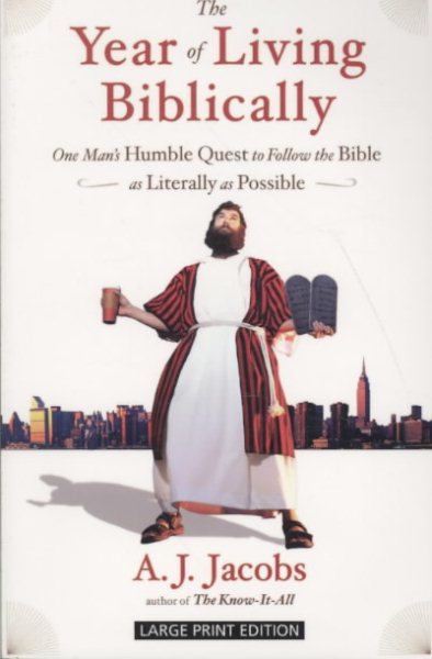 The Year of Living Biblically: One Man's Humble Quest to Follow the Bible As Literally As Possible cover