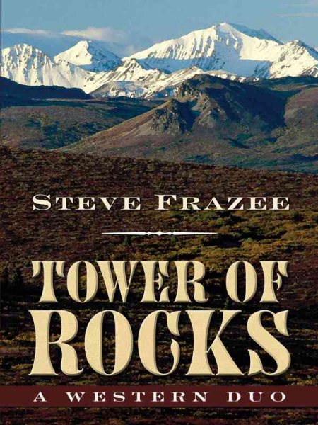 Five Star First Edition Westerns - Tower of Rocks: A Western Duo cover