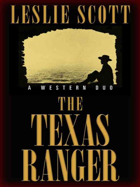 Five Star First Edition Westerns - The Texas Ranger: A Western Duo