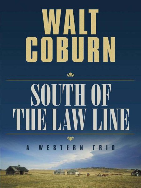 South of the Law Line: A Western Trio cover