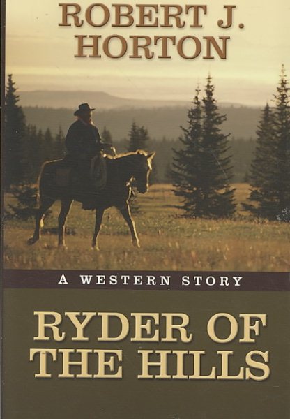 Ryder of the Hills: A Western Story (Five Star Western Series) cover