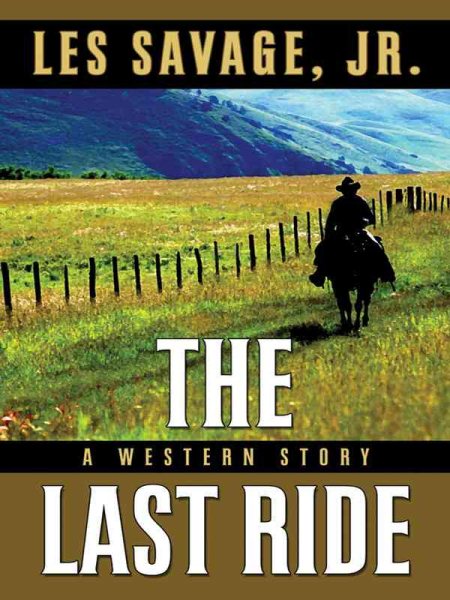 The Last Ride: A Western Story (Five Star Western Series) cover
