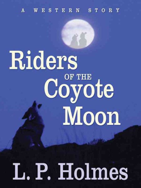 Riders of the Coyote Moon: A Western Story cover
