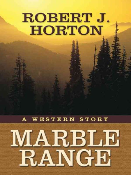Marble Range: A Western Story (Five Star Western Series) cover
