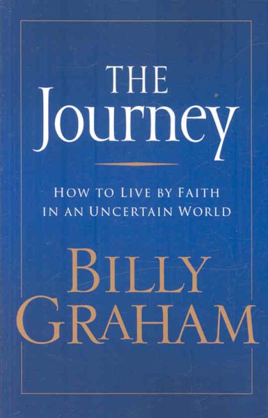 The Journey: How to Live by Faith in an Uncertain World cover