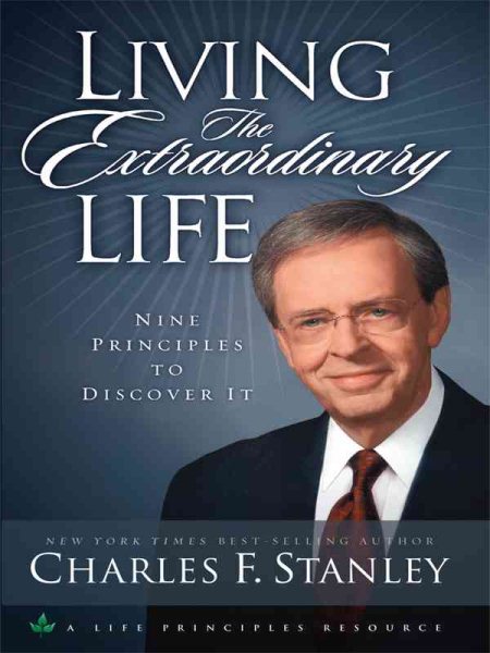 Living the Extraordinary Life: Nine Principles to Discover It cover