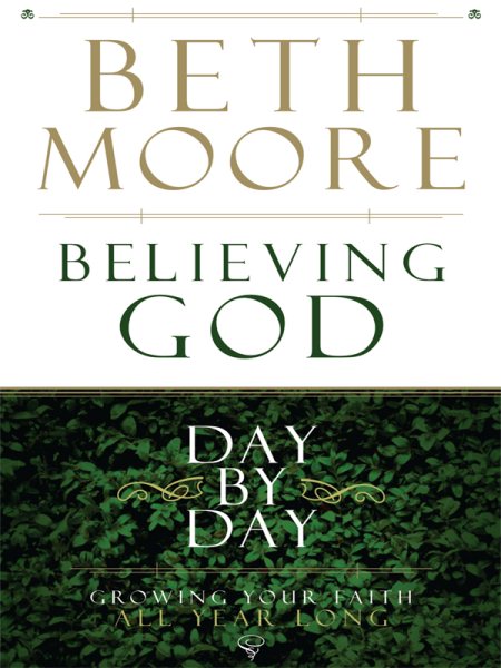 Believing God Day by Day: Growing Your Faith All Year Long cover