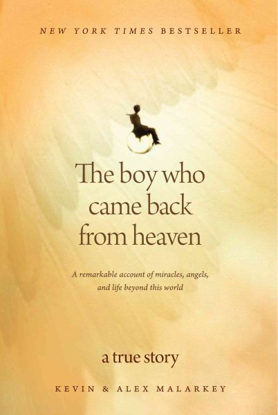 The Boy Who Came Back from Heaven: A Remarkable Account of Miracles, Angels, and Life Beyond this World (Christian Large Print Originals) cover