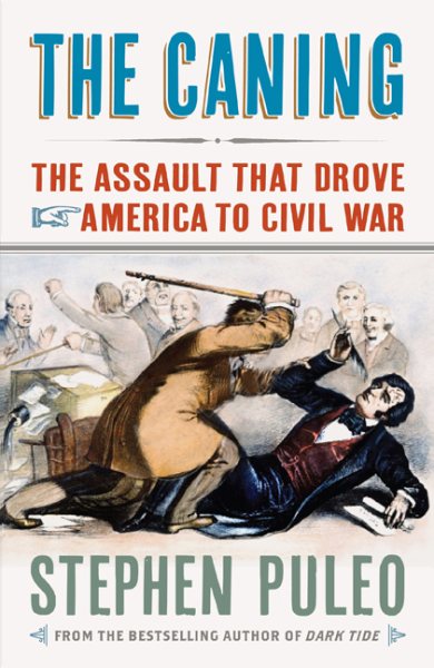 The Caning: The Assault That Drove America to Civil War cover