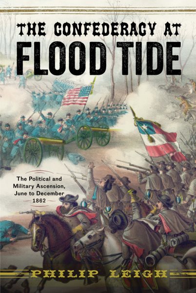 The Confederacy at Flood Tide: The Political and Military Ascension, June to December 1862 cover
