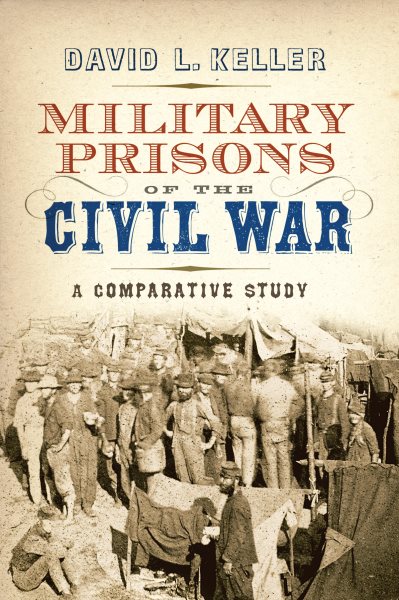 Military Prisons of the Civil War: A Comparative Study