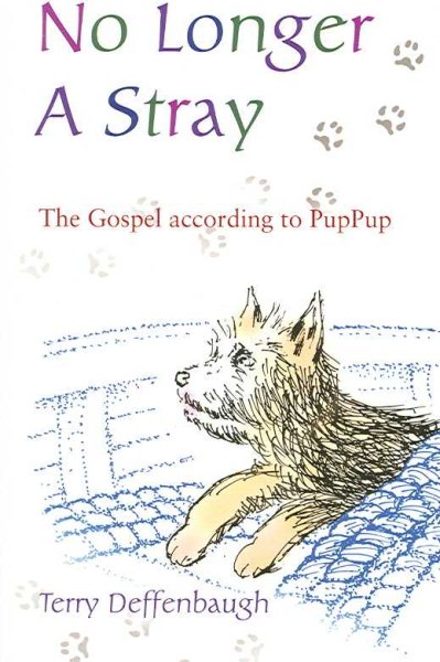 No Longer a Stray: The Gospel According to PupPup cover