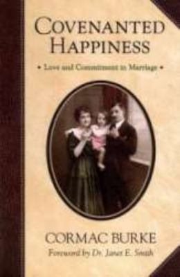 Covenanted Happiness - Love and Commitment in Marriage cover