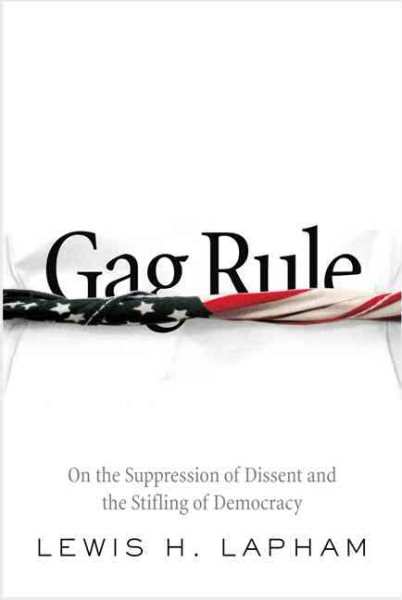 Gag Rule: On the Suppression of Dissent and Stifling of Democracy cover
