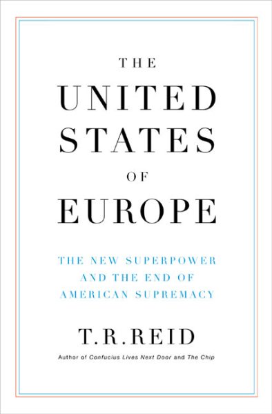 The United States of Europe: The New Superpower and the End of American Supremacy cover