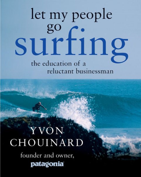 Let My People Go Surfing: The Education of a Reluctant Businessman cover