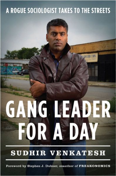 Gang Leader for a Day: A Rogue Sociologist Takes to the Streets cover