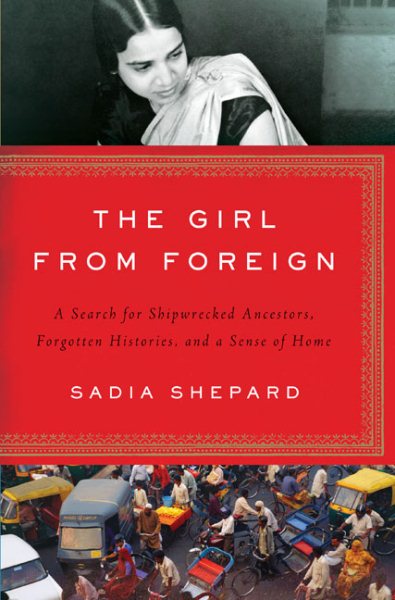 The Girl from Foreign: A Search for Shipwrecked Ancestors, Forgotten Histories, and a Sense of Home cover
