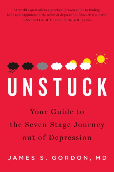 Unstuck: Your Guide to the Seven-Stage Journey Out of Depression