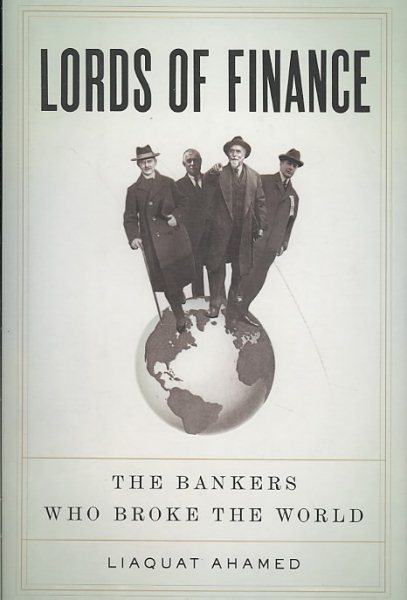 Lords of Finance: The Bankers Who Broke the World cover