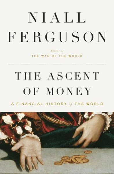 The Ascent of Money: A Financial History of the World cover