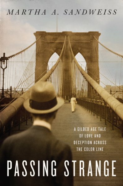 Passing Strange: A Gilded Age Tale of Love and Deception Across the Color Line cover