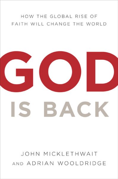 God Is Back: How the Global Revival of Faith Is Changing the World cover