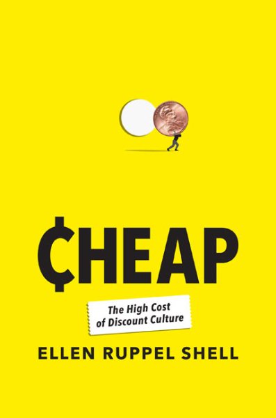 Cheap: The High Cost of Discount Culture cover